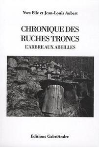 Chronique des ruches-troncs l'arbre aux abeilles  